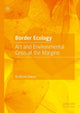 Book cover of: Border Ecology. By: Ila Nicole Sheren