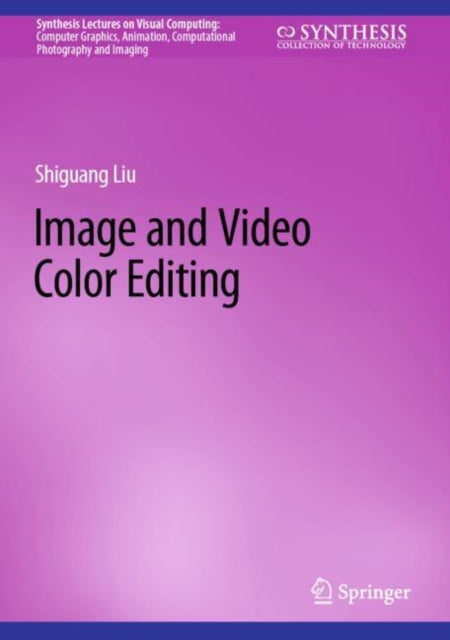 Book cover of: Image and Video Color Editing. By: Shiguang Liu