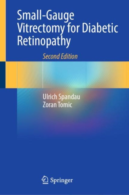 Book cover of: Small-Gauge Vitrectomy for Diabetic Retinopathy. By: Ulrich Spandau