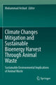 Book cover of: Climate Changes Mitigation and Sustainable Bioenergy Harvest Through Animal Waste. By: Muhammad Arshad