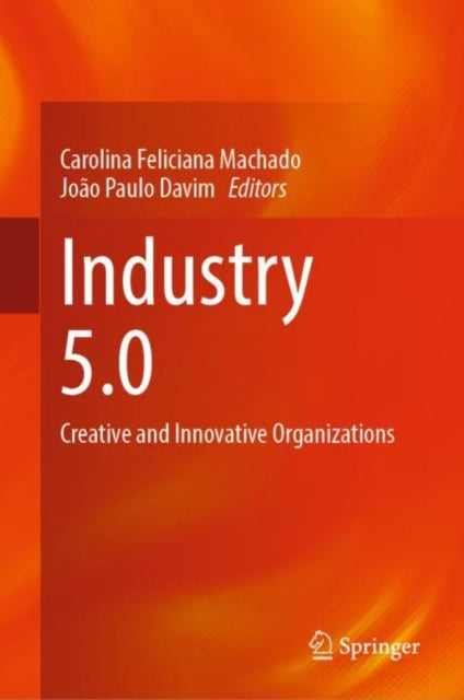 Book cover of: Industry 5.0. By: Carolina Feliciana Machado
