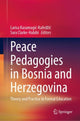 Book cover of: Peace Pedagogies in Bosnia and Herzegovina. By: Larisa Kasumagić-Kafedžić