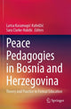 Book cover of: Peace Pedagogies in Bosnia and Herzegovina. By: Larisa Kasumagić-Kafedžić