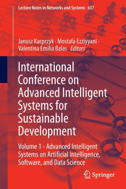 Book cover of: International Conference on Advanced Intelligent Systems for Sustainable Development. By: Janusz Kacprzyk
