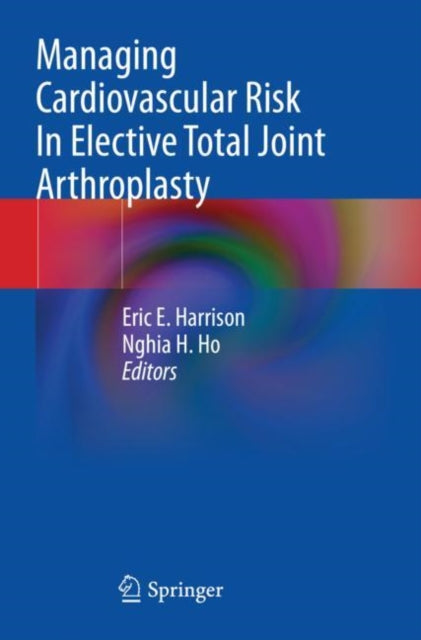 Book cover of: Managing Cardiovascular Risk In Elective Total Joint Arthroplasty