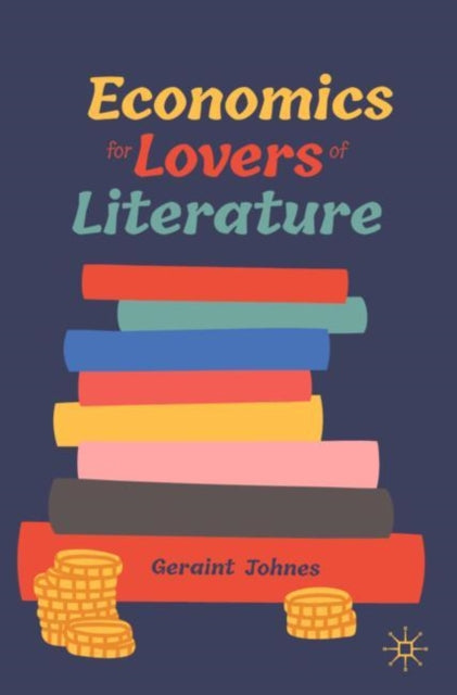 Book cover of: Economics for Lovers of Literature. By: Geraint Johnes