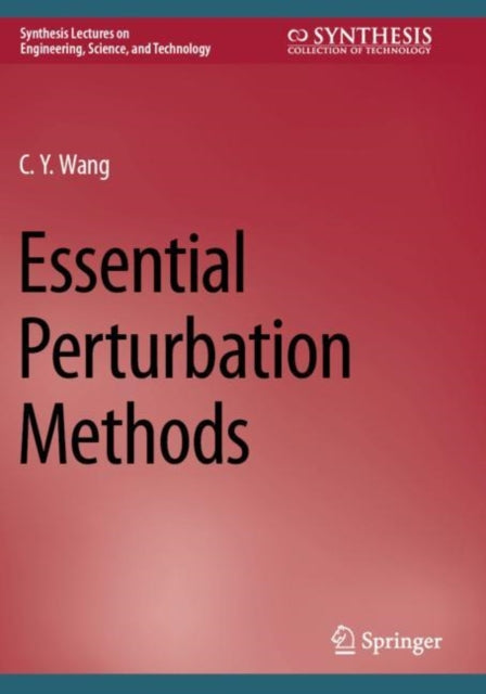 Book cover of: Essential Perturbation Methods. By: C. Y. Wang