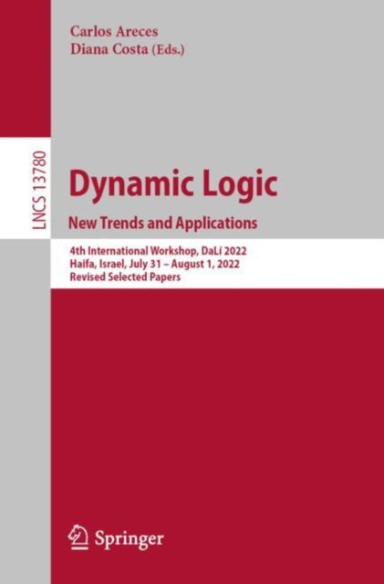 Book cover of: Dynamic Logic. New Trends and Applications. By: Carlos Areces
