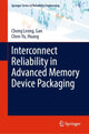 Book cover of: Interconnect Reliability in Advanced Memory Device Packaging. By: Chong Leong Gan