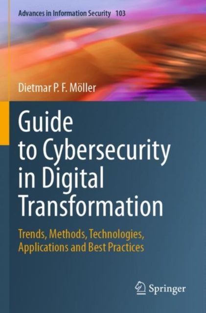Book cover of: Guide to Cybersecurity in Digital Transformation. By: Dietmar P. F. Möller