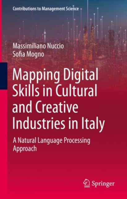 Book cover of: Mapping Digital Skills in Cultural and Creative Industries in Italy. By: Massimiliano Nuccio