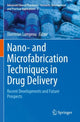 Book cover of: Nano- and Microfabrication Techniques in Drug Delivery. By: Dimitrios Lamprou