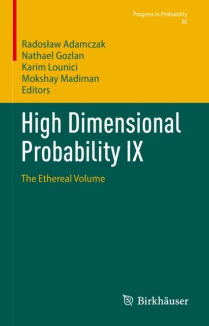 Book cover of: High Dimensional Probability IX. By: Radosław Adamczak