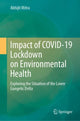 Book cover of: Impact of COVID-19 Lockdown on Environmental Health. By: Abhijit Mitra