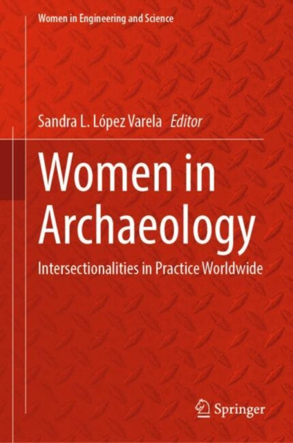 Book cover of: Women in Archaeology. By: Sandra L. López Varela