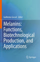 Book cover of: Melanins: Functions, Biotechnological Production, and Applications. By: Guillermo Gosset