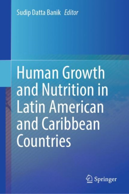 Book cover of: Human Growth and Nutrition in Latin American and Caribbean Countries. By: Sudip Datta Banik