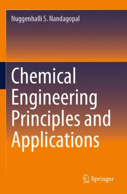 Book cover of: Chemical Engineering Principles and Applications. By: Nuggenhalli S. Nandagopal