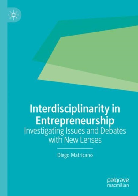 Book cover of: Interdisciplinarity in Entrepreneurship. By: Diego Matricano