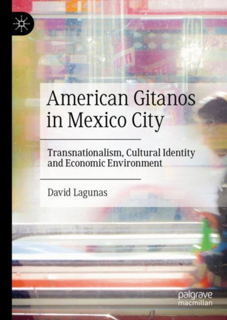 Book cover of: American Gitanos in Mexico City. By: David Lagunas
