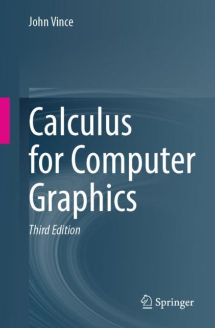 Book cover of: Calculus for Computer Graphics. By: John Vince