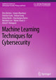 Book cover of: Machine Learning Techniques for Cybersecurity. By: Elisa Bertino