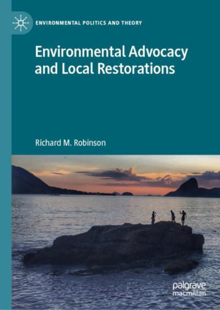 Book cover of: Environmental Advocacy and Local Restorations. By: Richard M. Robinson