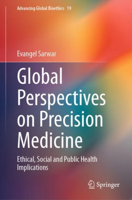 Book cover of: Global Perspectives on Precision Medicine. By: Evangel Sarwar