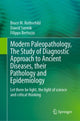 Book cover of: Modern Paleopathology, The Study of Diagnostic Approach to Ancient Diseases, their Pathology and Epidemiology. By: Bruce M. Rothschild