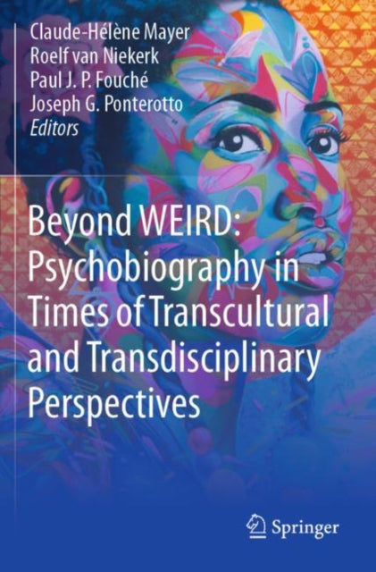 Book cover of: Beyond WEIRD: Psychobiography in Times of Transcultural and Transdisciplinary Perspectives