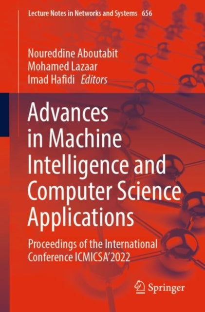 Book cover of: Advances in Machine Intelligence and Computer Science Applications. By: Noureddine Aboutabit