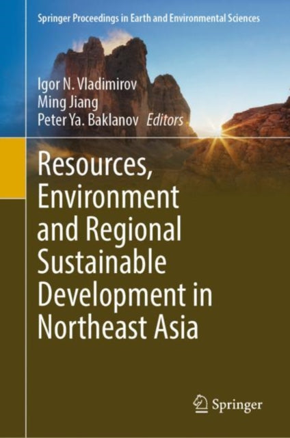 Book cover of: Resources, Environment and Regional Sustainable Development in Northeast Asia. By: Igor N. Vladimirov