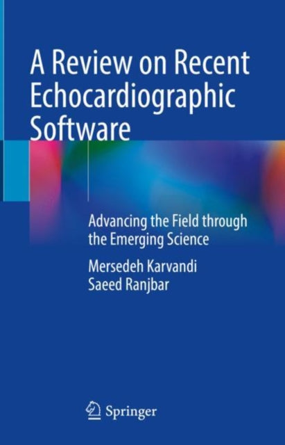 Book cover of: Review on Recent Echocardiographic Software. By: Mersedeh Karvandi