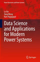 Book cover of: Data Science and Applications for Modern Power Systems. By: Le Xie