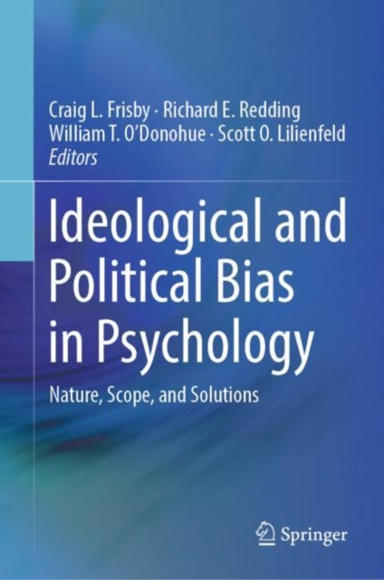 Book cover of: Ideological and Political Bias in Psychology. By: Craig L. Frisby