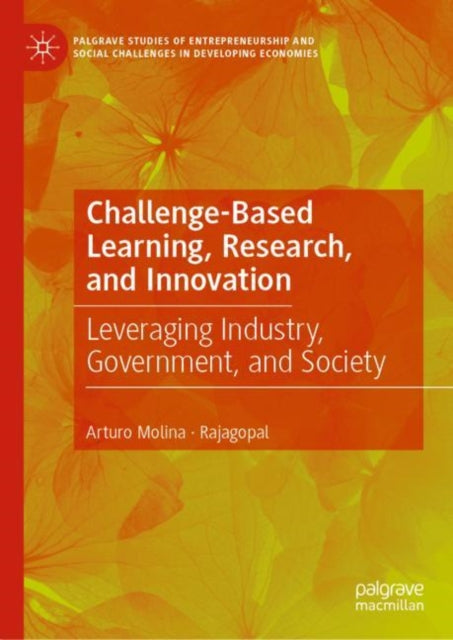 Book cover of: Challenge-Based Learning, Research, and Innovation. By: Arturo Molina