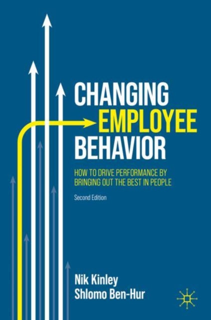 Book cover of: Changing Employee Behavior. By: Nik Kinley
