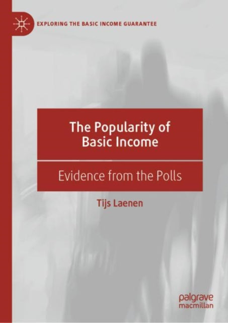 Book cover of: Popularity of Basic Income. By: Tijs Laenen