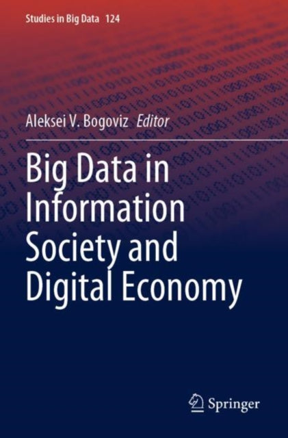 Book cover of: Big Data in Information Society and Digital Economy. By: Aleksei V. Bogoviz