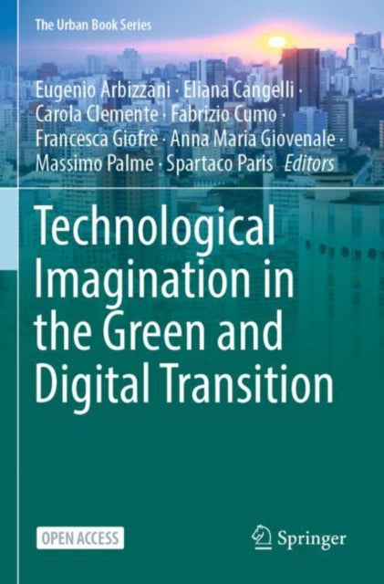 Book cover of: Technological Imagination in the Green and Digital Transition. By: Eugenio Arbizzani