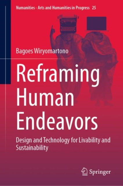 Book cover of: Reframing Human Endeavors. By: Bagoes Wiryomartono