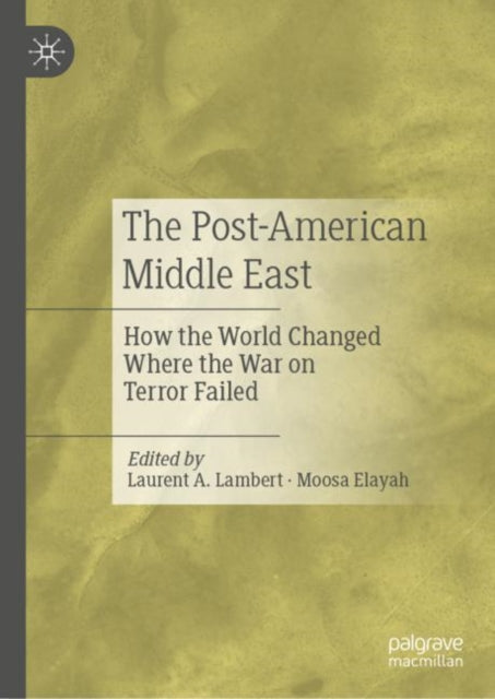 Book cover of: Post-American Middle East. By: Laurent A. Lambert