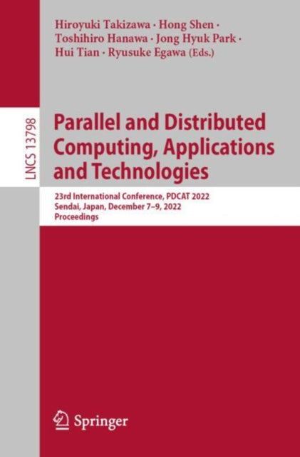 Book cover of: Parallel and Distributed Computing, Applications and Technologies. By: Hiroyuki Takizawa