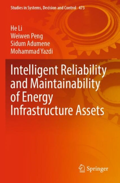 Book cover of: Intelligent Reliability and Maintainability of Energy Infrastructure Assets. By: He Li