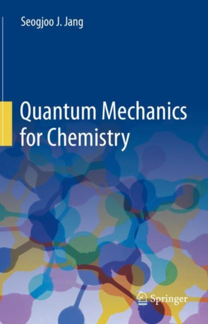 Book cover of: Quantum Mechanics for Chemistry. By: Seogjoo J. Jang