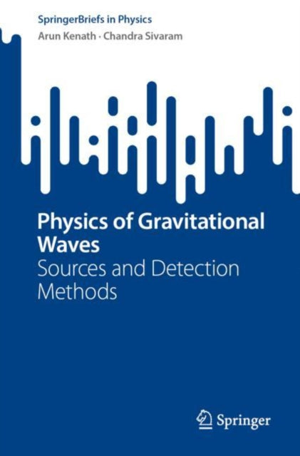 Book cover of: Physics of Gravitational Waves. By: Arun Kenath