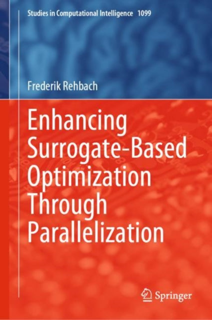 Book cover of: Enhancing Surrogate-Based Optimization Through Parallelization. By: Frederik Rehbach