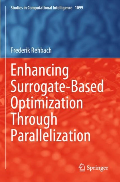 Book cover of: Enhancing Surrogate-Based Optimization Through Parallelization. By: Frederik Rehbach