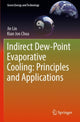 Book cover of: Indirect Dew-Point Evaporative Cooling: Principles and Applications. By: Jie Lin