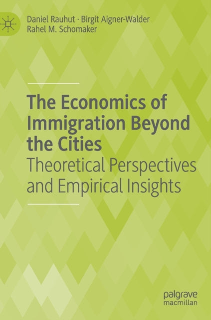 Book cover of: Economics of Immigration Beyond the Cities. By: Daniel Rauhut